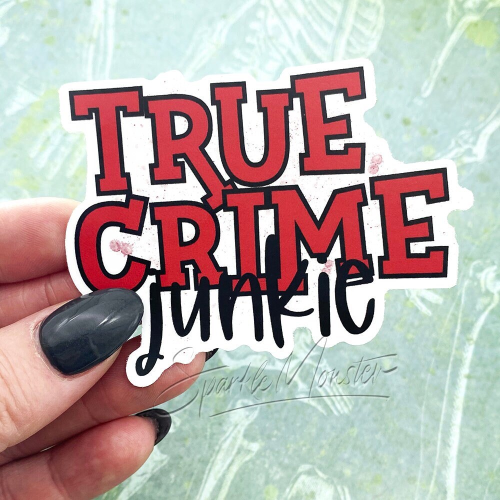True Crime Junkie vinyl sticker, waterproof,  high quality, murder show, car, laptop, tumbler, funny